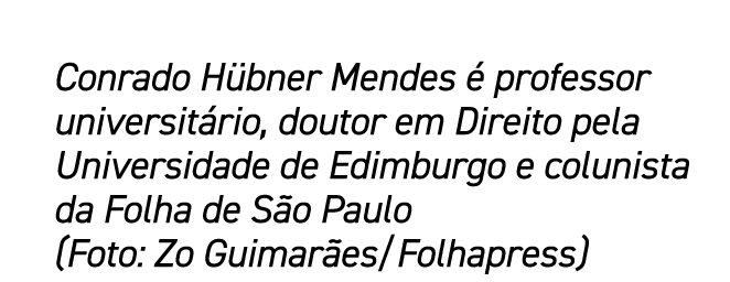 Conrado H bner Mendes  professor universit rio, doutor em Direito pela Universidade de Edimburgo e colunista da Folh...