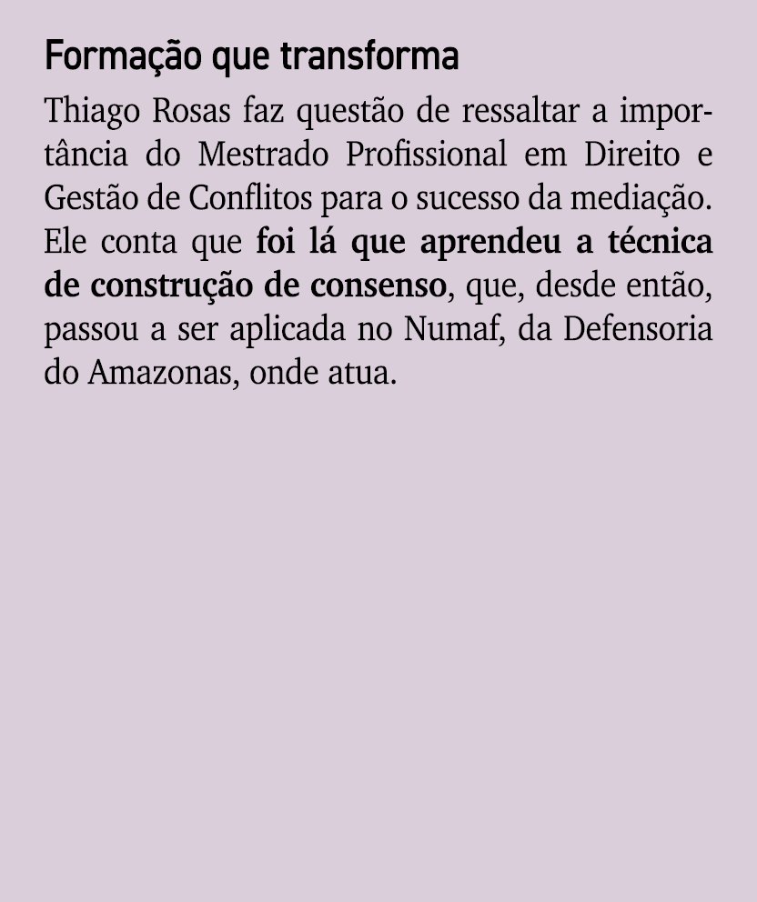Forma o que transforma Thiago Rosas faz quest o de ressaltar a import ncia do Mestrado Profissional em Direito e Ges...