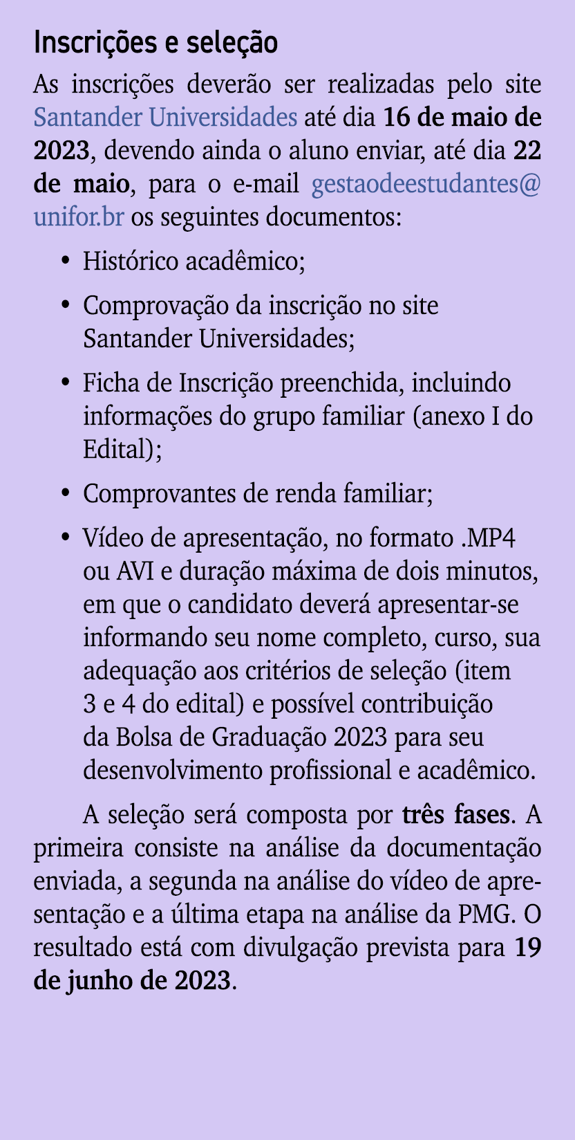 Inscri es e sele  o As inscri  es dever o ser realizadas pelo site Santander Universidades at  dia 16 de maio de 202...