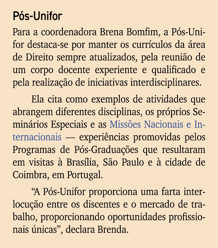 P s Unifor Para a coordenadora Brena Bomfim, a P s Unifor destaca se por manter os curr culos da rea de Direito semp...