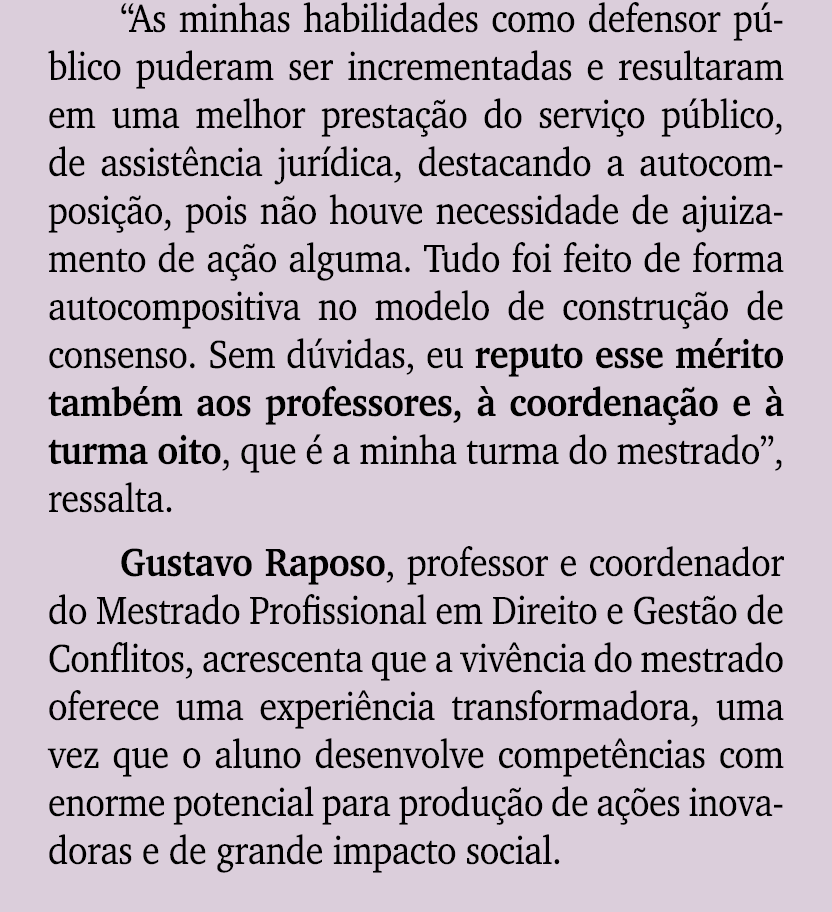 “As minhas habilidades como defensor p blico puderam ser incrementadas e resultaram em uma melhor presta o do servi ...