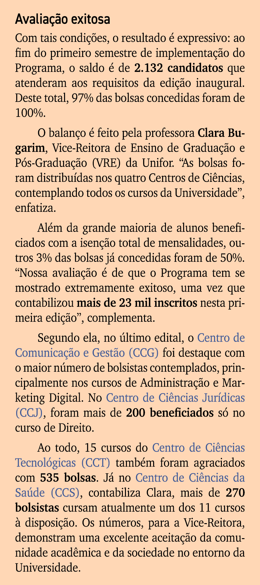 Avalia o exitosa Com tais condi  es, o resultado   expressivo: ao fim do primeiro semestre de implementa  o do Progr...