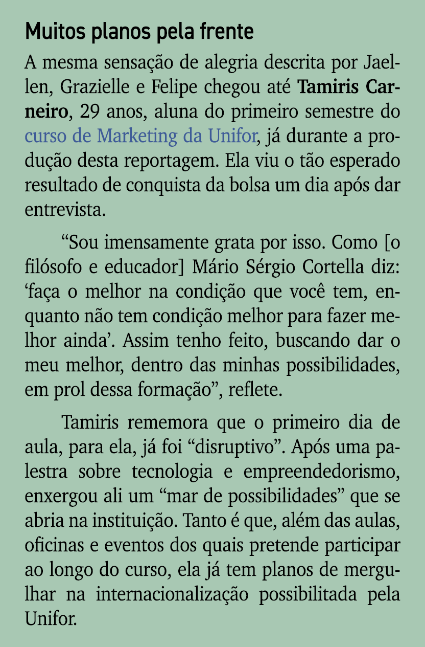Muitos planos pela frente A mesma sensa o de alegria descrita por Jaellen, Grazielle e Felipe chegou at  Tamiris Car...