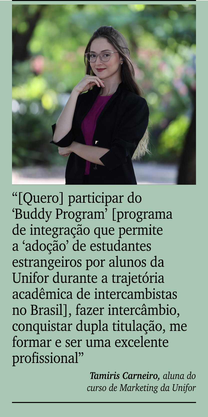 ￼ ￼ “[Quero] participar do ‘Buddy Program’ [programa de integra o que permite a ‘ado  o’ de estudantes estrangeiros ...