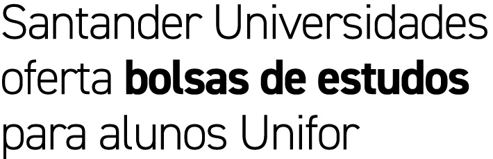 Santander Universidades oferta bolsas de estudos para alunos Unifor