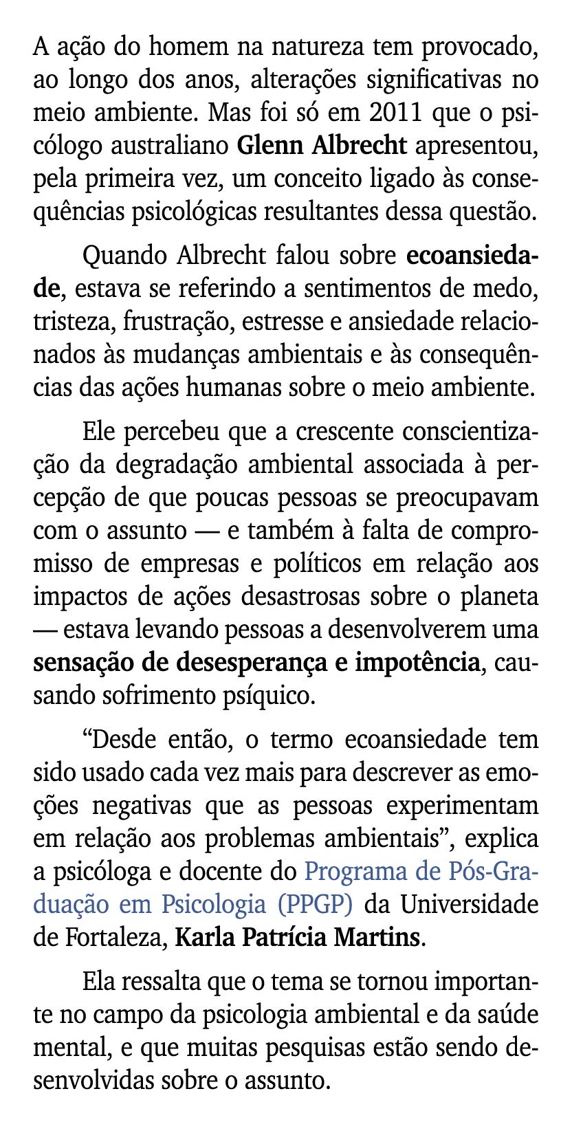 A a o do homem na natureza tem provocado, ao longo dos anos, altera  es significativas no meio ambiente. Mas foi s  ...