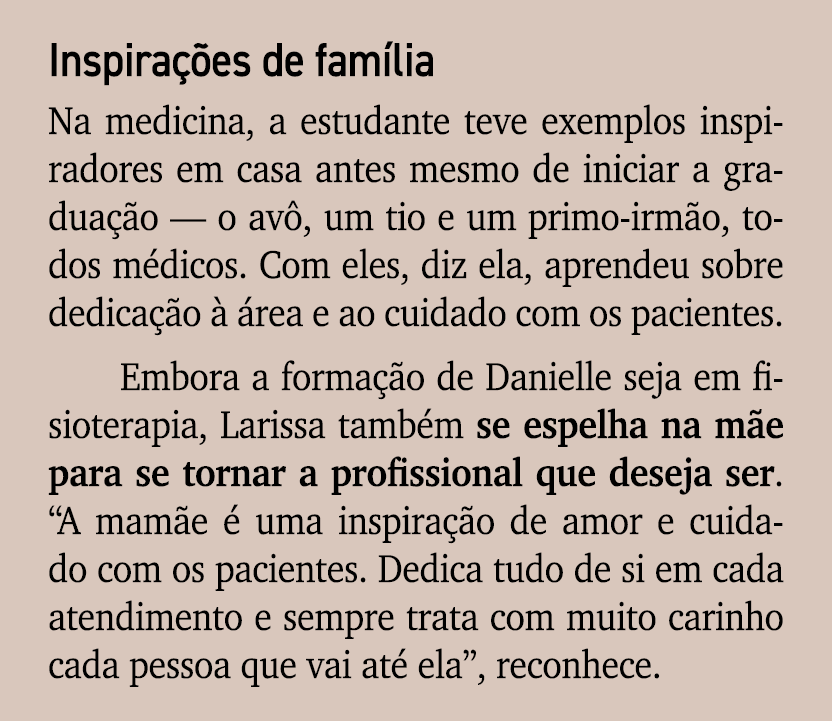 Inspira es de fam lia Na medicina, a estudante teve exemplos inspiradores em casa antes mesmo de iniciar a gradua  o...