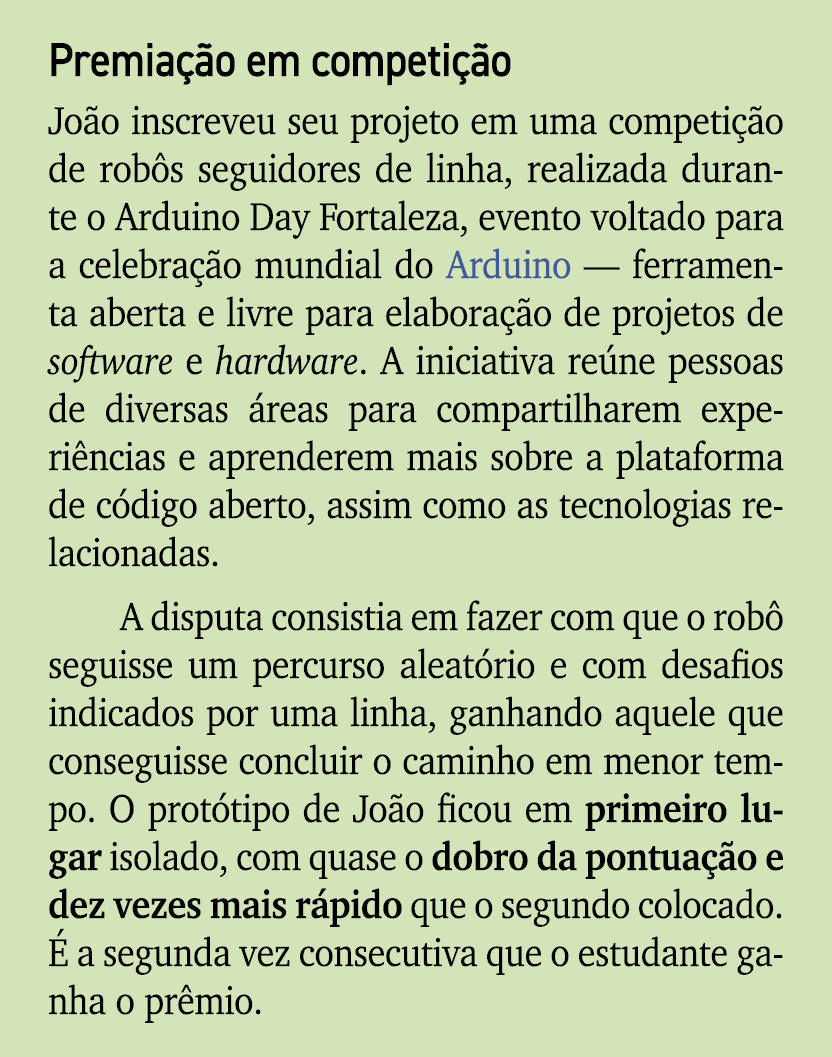 Premia o em competi  o Jo o inscreveu seu projeto em uma competi  o de rob s seguidores de linha, realizada durante ...
