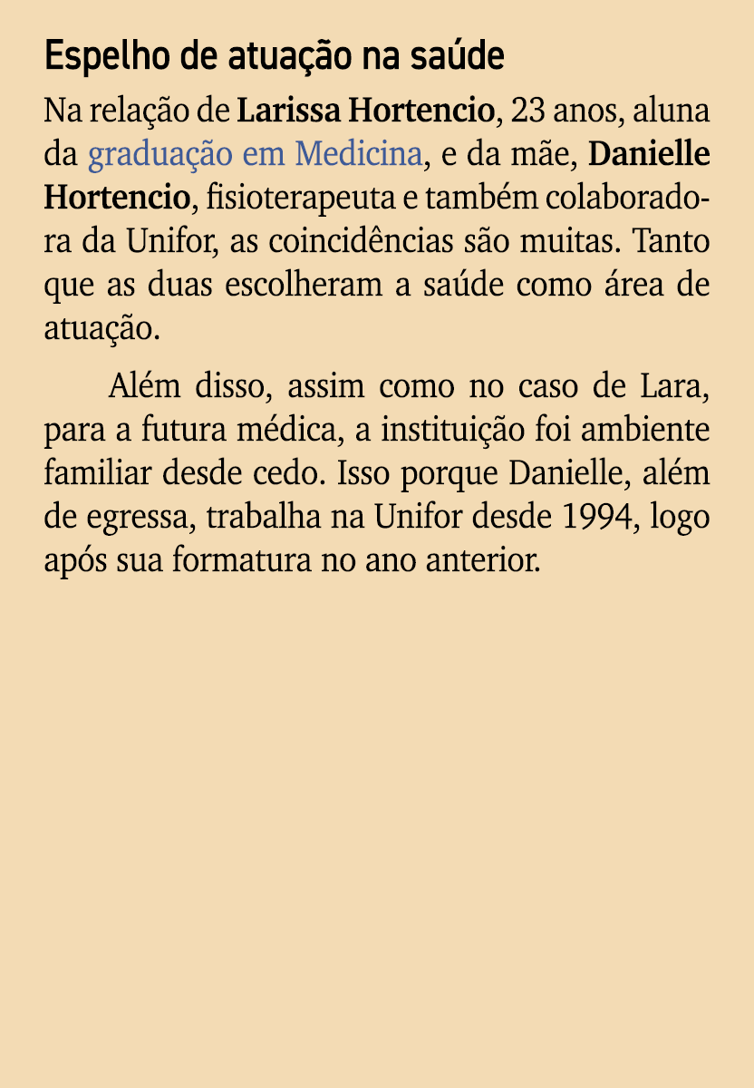 Espelho de atua o na sa de Na rela  o de Larissa Hortencio, 23 anos, aluna da gradua  o em Medicina, e da m e, Danie...