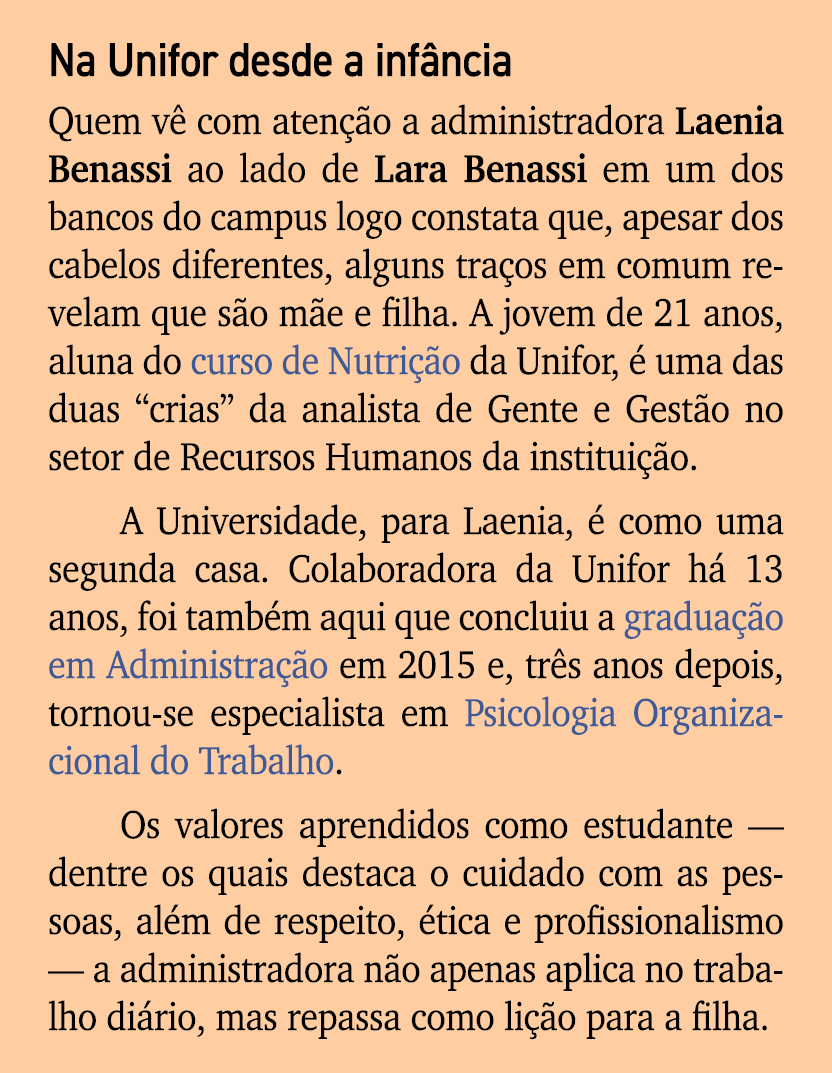 Na Unifor desde a inf ncia Quem v com aten  o a administradora Laenia Benassi ao lado de Lara Benassi em um dos banc...