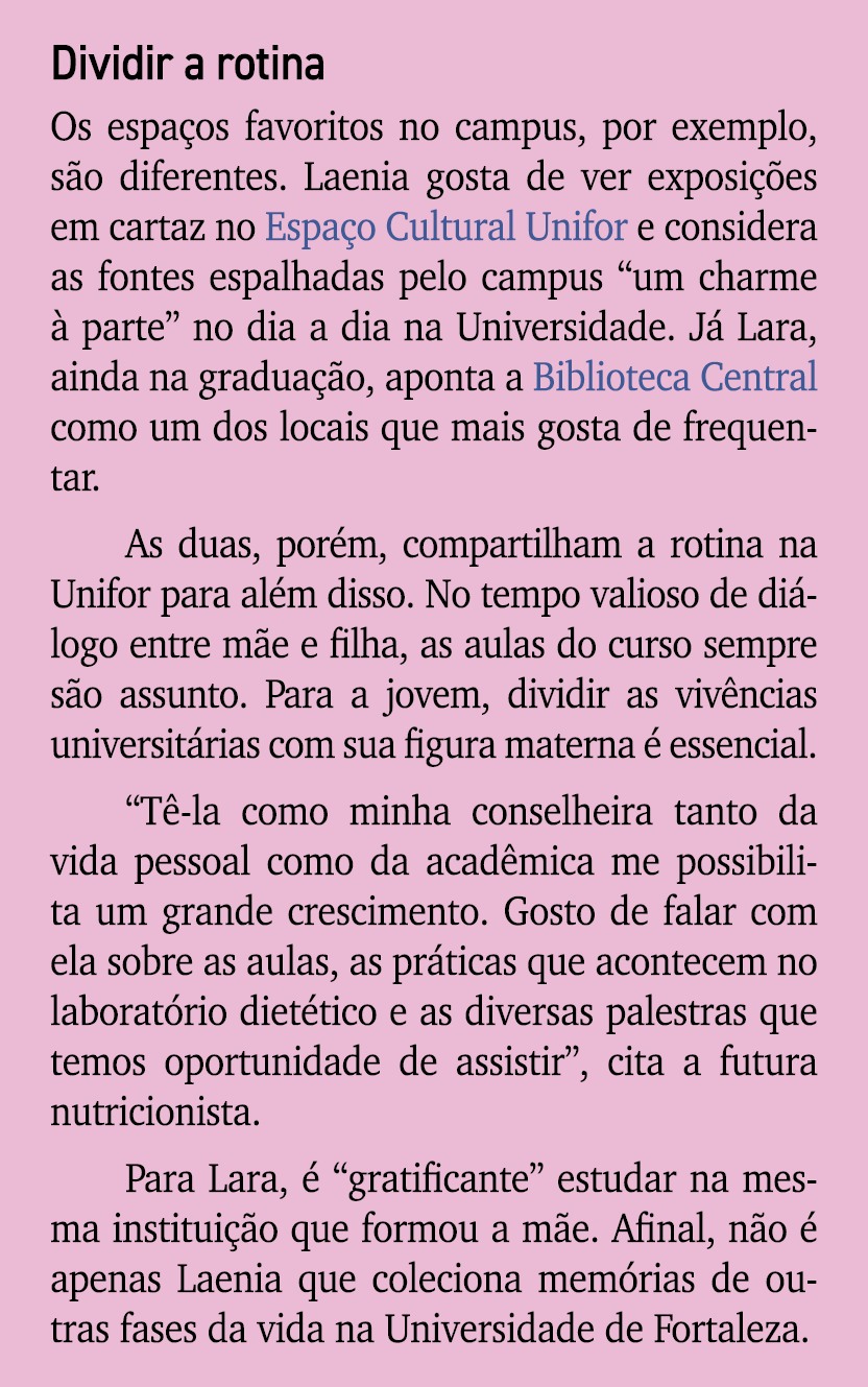 Dividir a rotina Os espa os favoritos no campus, por exemplo, s o diferentes. Laenia gosta de ver exposi es em carta...