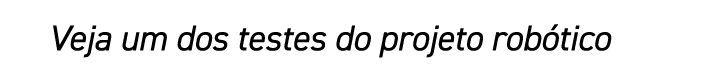 Veja um dos testes do projeto rob tico