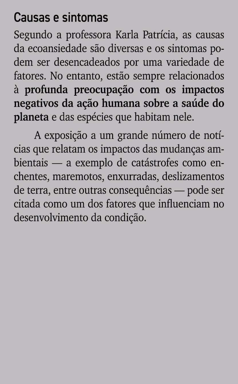 Causas e sintomas Segundo a professora Karla Patr cia, as causas da ecoansiedade s o diversas e os sintomas podem ser...