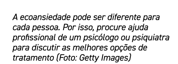 A ecoansiedade pode ser diferente para cada pessoa. Por isso, procure ajuda profissional de um psic logo ou psiquiatr...