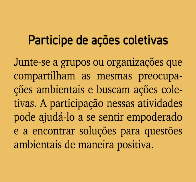 Participe de a es coletivas Junte se a grupos ou organiza  es que compartilham as mesmas preocupa  es ambientais e b...
