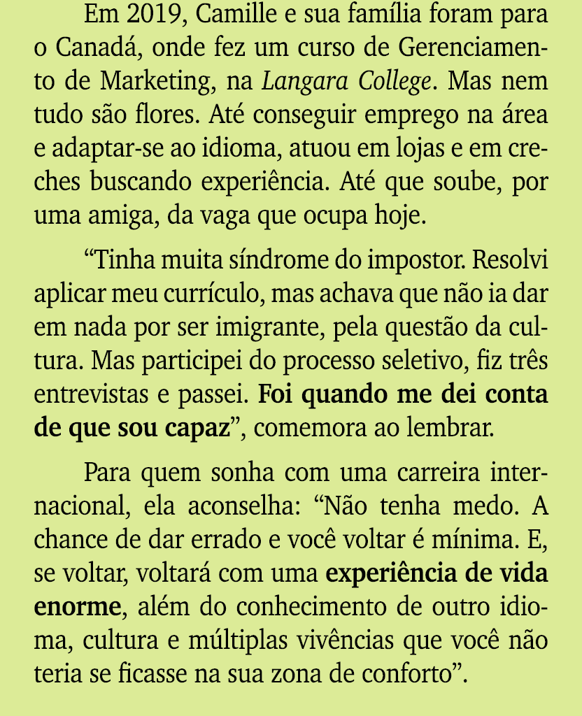Em 2019, Camille e sua fam lia foram para o Canad , onde fez um curso de Gerenciamento de Marketing, na Langara Colle...