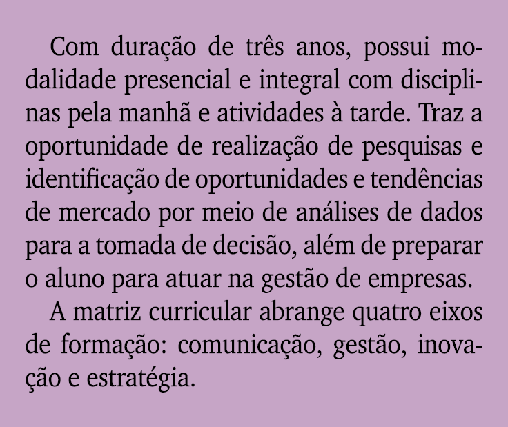 Com dura o de tr s anos, possui modalidade presencial e integral com disciplinas pela manh  e atividades   tarde. Tr...