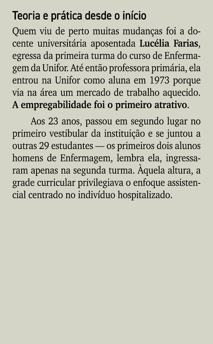 Teoria e pr tica desde o in cio Quem viu de perto muitas mudan as foi a docente universit ria aposentada Luc lia Fari...