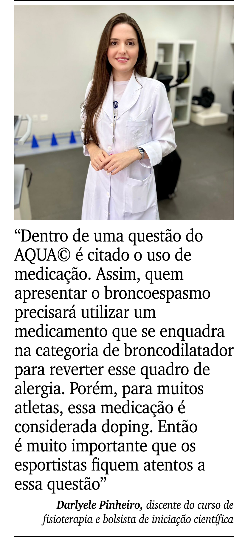 ￼ ￼ “Dentro de uma quest o do AQUA©  citado o uso de medica  o. Assim, quem apresentar o broncoespasmo precisar  uti...