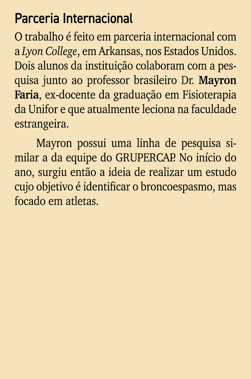 Parceria Internacional O trabalho  feito em parceria internacional com a Lyon College, em Arkansas, nos Estados Unid...