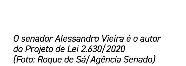 O senador Alessandro Vieira  o autor do Projeto de Lei 2.630/2020 (Foto: Roque de S /Ag ncia Senado)