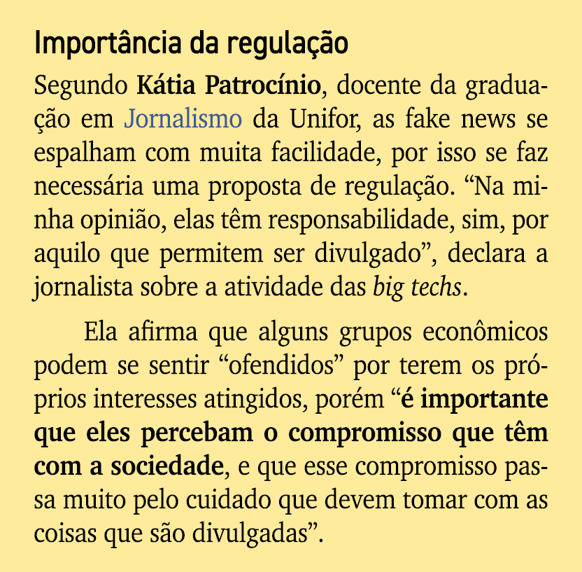 Import ncia da regula o Segundo K tia Patroc nio, docente da gradua  o em Jornalismo da Unifor, as fake news se espa...
