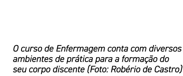 O curso de Enfermagem conta com diversos ambientes de pr tica para a forma o do seu corpo discente (Foto: Rob rio de...