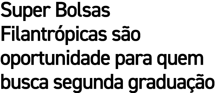 Super Bolsas Filantr picas s o oportunidade para quem busca segunda gradua o