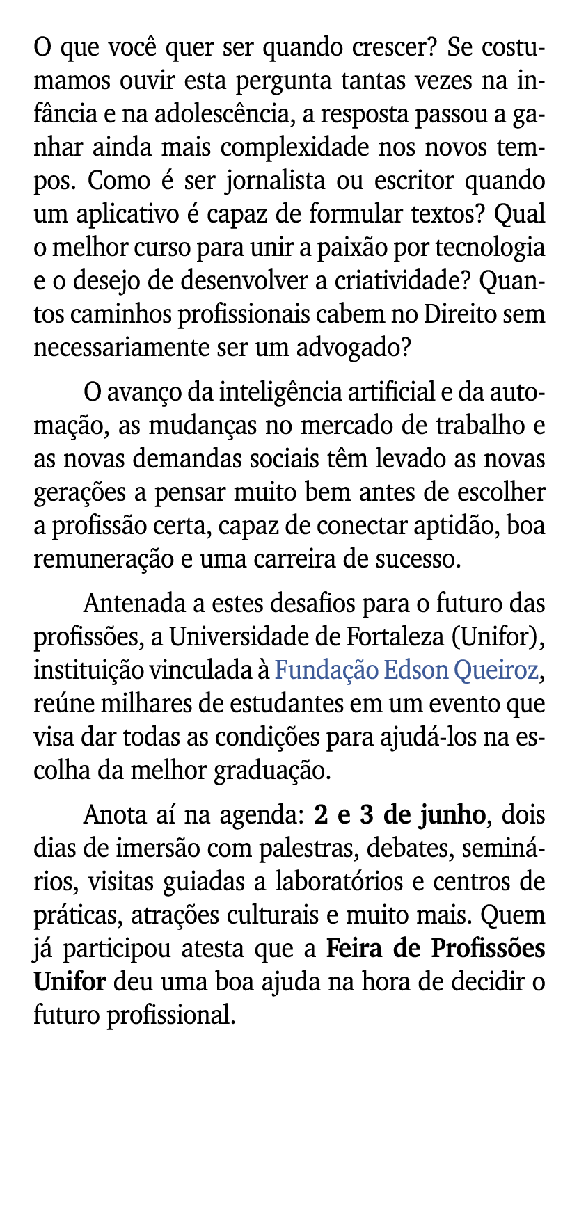 O que voc quer ser quando crescer? Se costumamos ouvir esta pergunta tantas vezes na inf ncia e na adolesc ncia, a r...