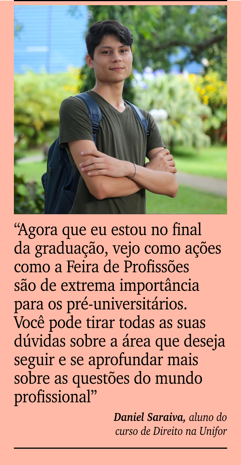 ￼ ￼ “Agora que eu estou no final da gradua o, vejo como a  es como a Feira de Profiss es s o de extrema import ncia ...