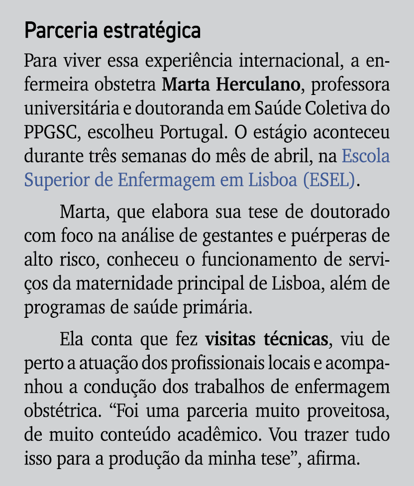 Parceria estrat gica Para viver essa experi ncia internacional, a enfermeira obstetra Marta Herculano, professora uni...