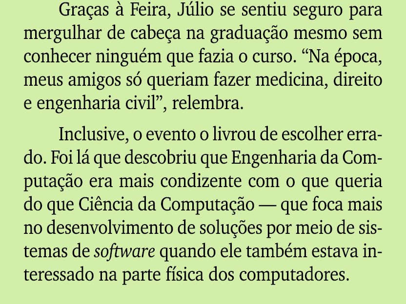 Gra as  Feira, J lio se sentiu seguro para mergulhar de cabe a na gradua  o mesmo sem conhecer ningu m que fazia o c...