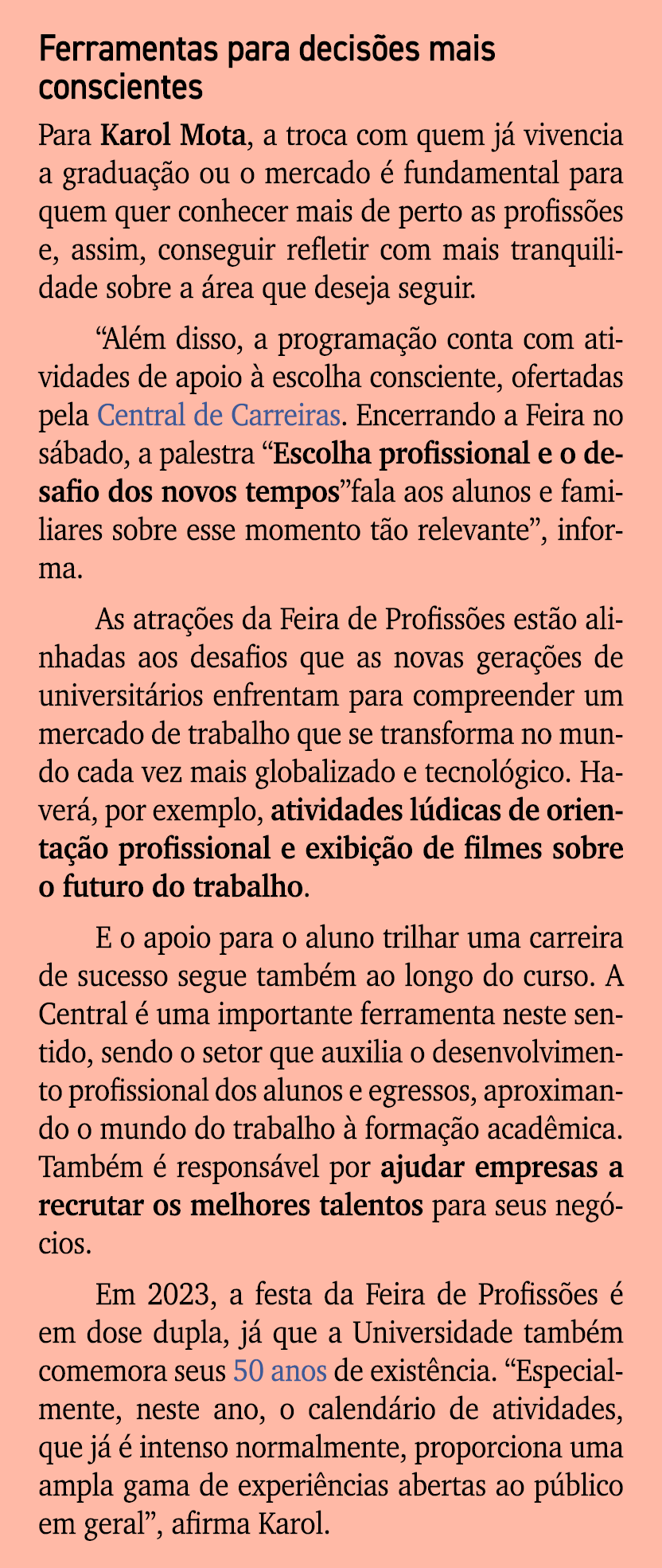 Ferramentas para decis es mais conscientes Para Karol Mota, a troca com quem j vivencia a gradua  o ou o mercado   f...