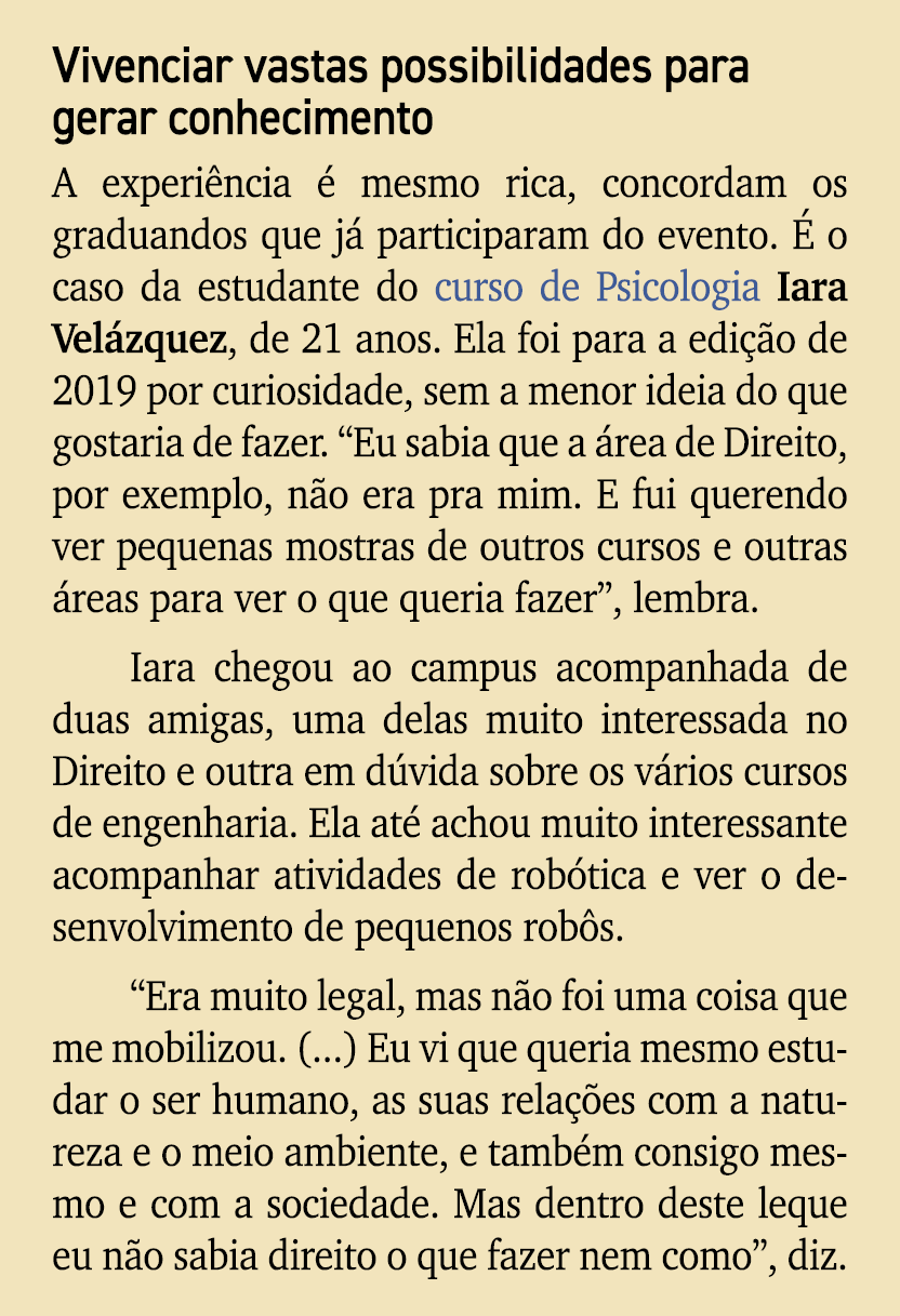 Vivenciar vastas possibilidades para gerar conhecimento A experi ncia  mesmo rica, concordam os graduandos que j  pa...