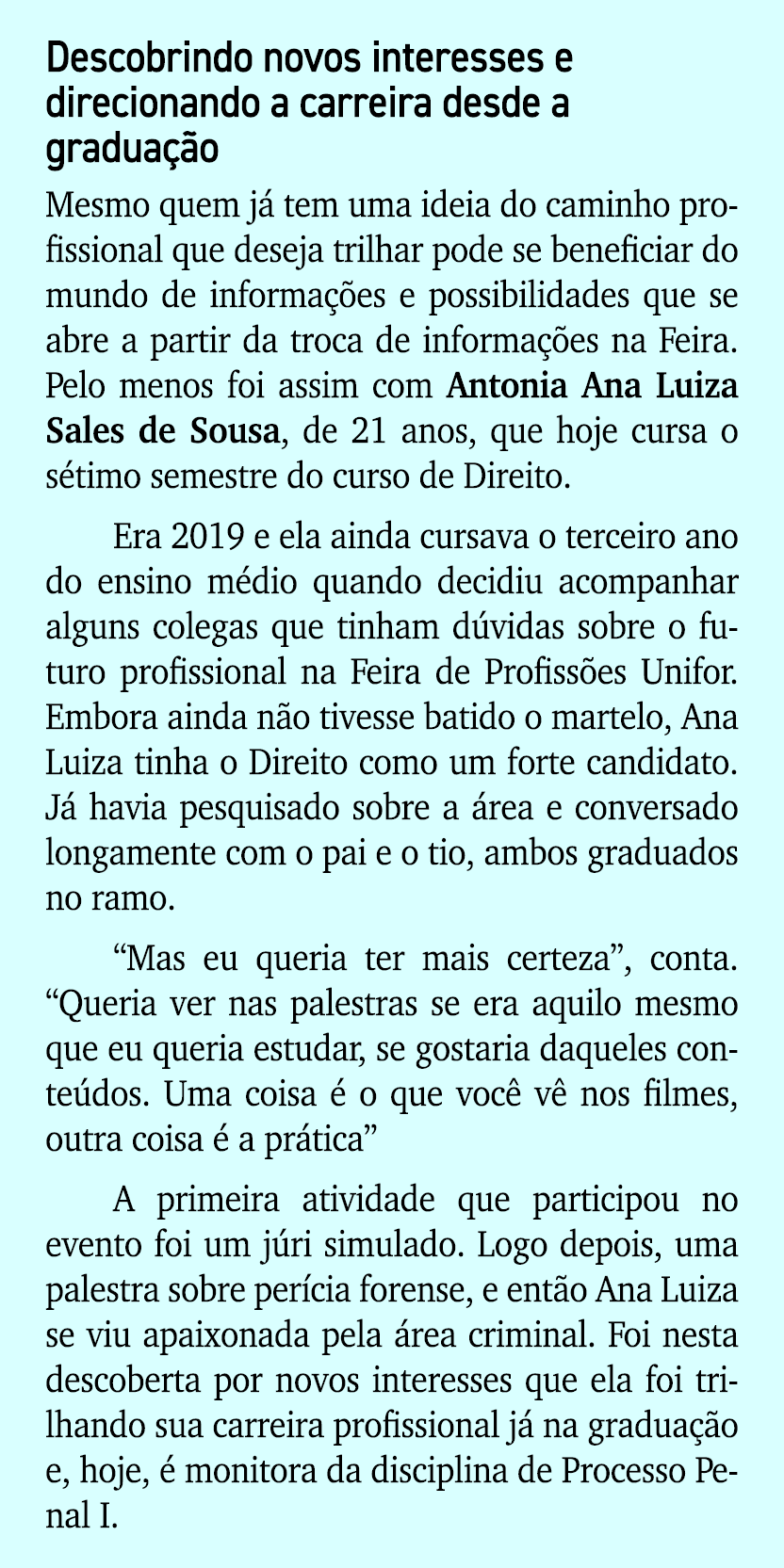 Descobrindo novos interesses e direcionando a carreira desde a gradua o Mesmo quem j  tem uma ideia do caminho profi...