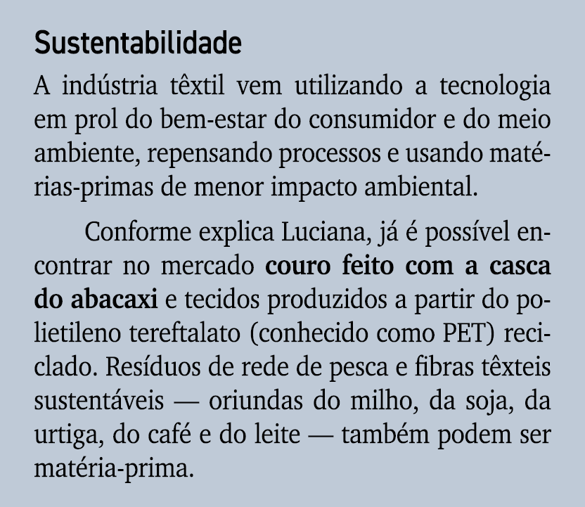 Sustentabilidade A ind stria t xtil vem utilizando a tecnologia em prol do bem estar do consumidor e do meio ambiente...