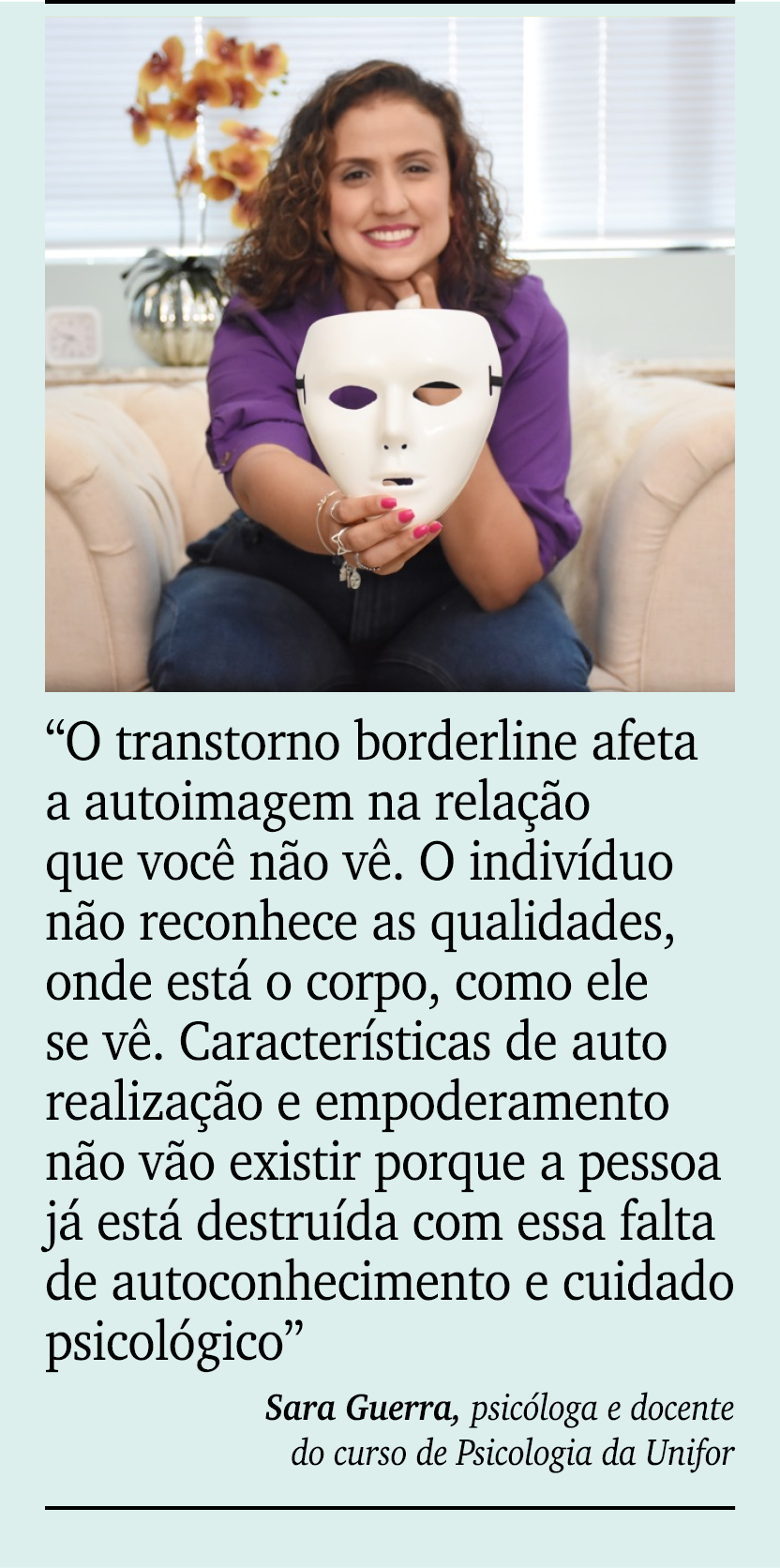 ￼ ￼ “O transtorno borderline afeta a autoimagem na rela o que voc  n o v . O indiv duo n o reconhece as qualidades, ...