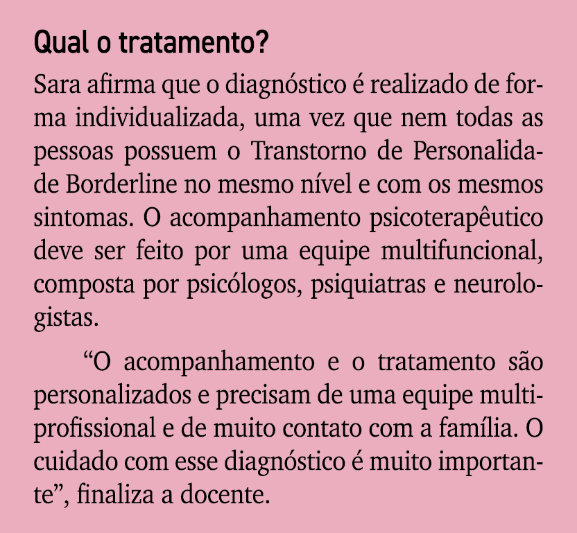 Qual o tratamento? Sara afirma que o diagn stico  realizado de forma individualizada, uma vez que nem todas as pesso...