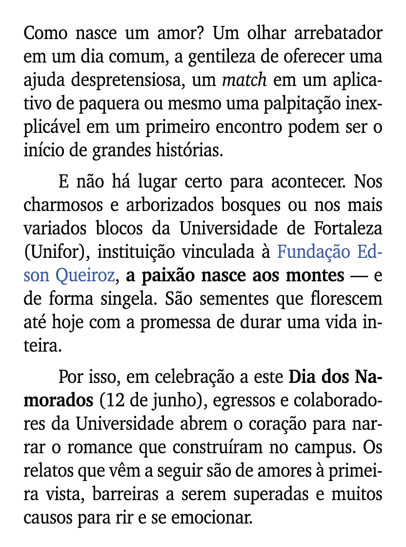 Como nasce um amor? Um olhar arrebatador em um dia comum, a gentileza de oferecer uma ajuda despretensiosa, um match ...