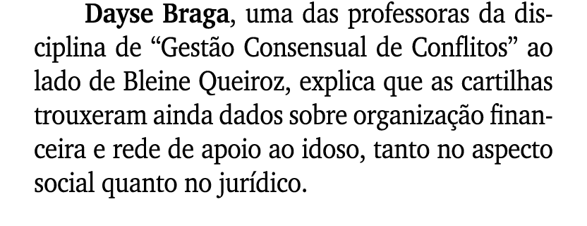 Dayse Braga, uma das professoras da disciplina de “Gest o Consensual de Conflitos” ao lado de Bleine Queiroz, explica...