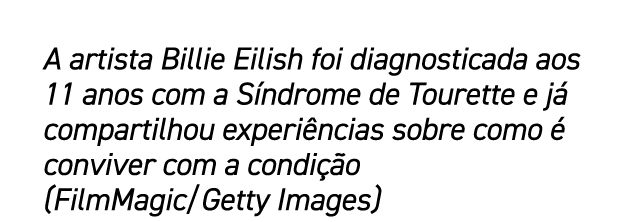 A artista Billie Eilish foi diagnosticada aos 11 anos com a S ndrome de Tourette e j compartilhou experi ncias sobre...