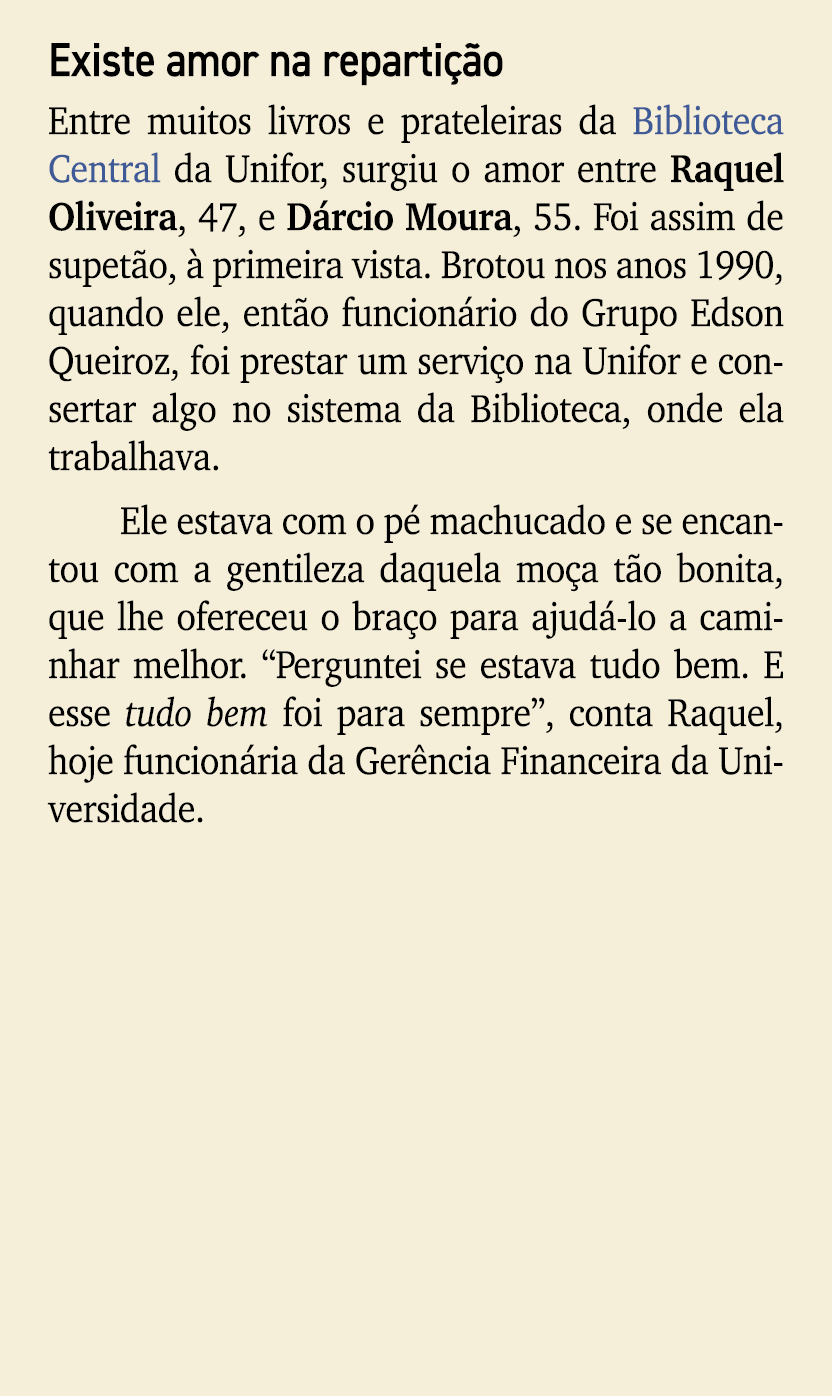 Existe amor na reparti o Entre muitos livros e prateleiras da Biblioteca Central da Unifor, surgiu o amor entre Raqu...