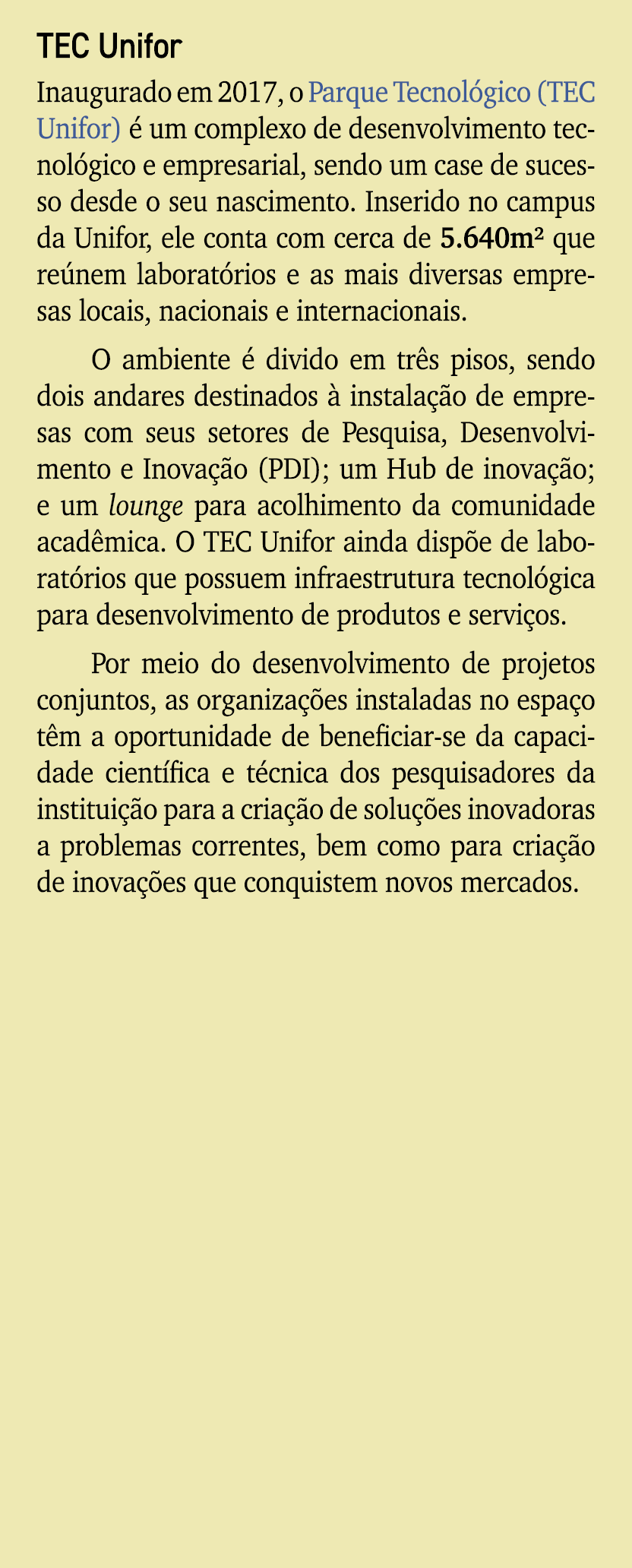 TEC Unifor Inaugurado em 2017, o Parque Tecnol gico (TEC Unifor)  um complexo de desenvolvimento tecnol gico e empre...
