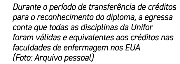 Durante o per odo de transfer ncia de cr ditos para o reconhecimento do diploma, a egressa conta que todas as discipl...