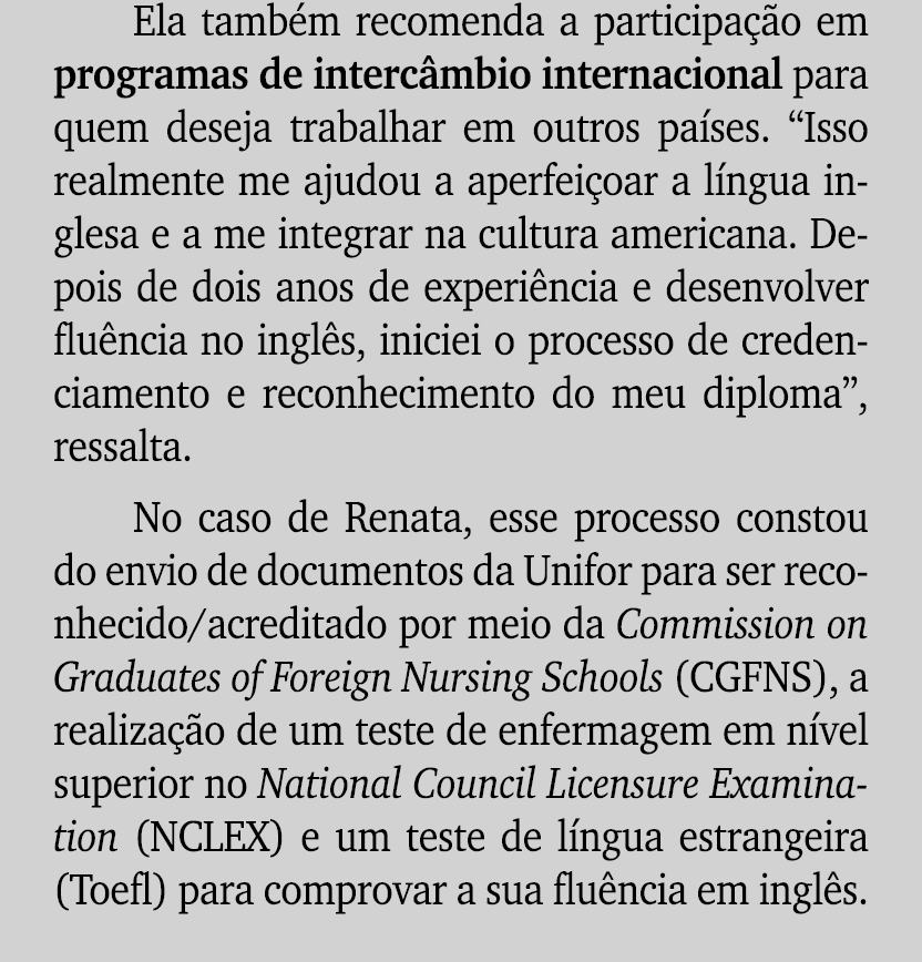 Ela tamb m recomenda a participa o em programas de interc mbio internacional para quem deseja trabalhar em outros pa...