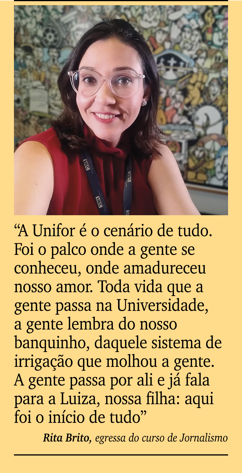 ￼ ￼ “A Unifor  o cen rio de tudo. Foi o palco onde a gente se conheceu, onde amadureceu nosso amor. Toda vida que a ...