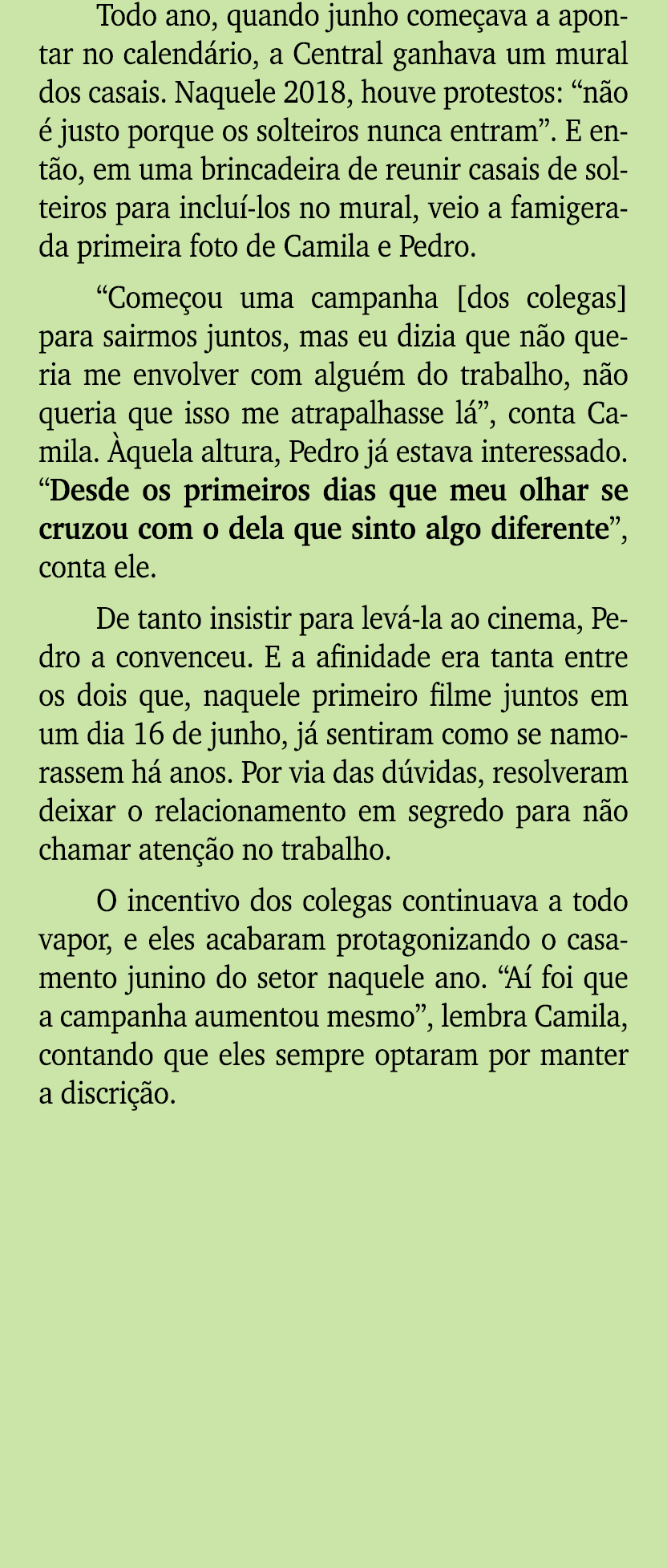 Todo ano, quando junho come ava a apontar no calend rio, a Central ganhava um mural dos casais. Naquele 2018, houve p...