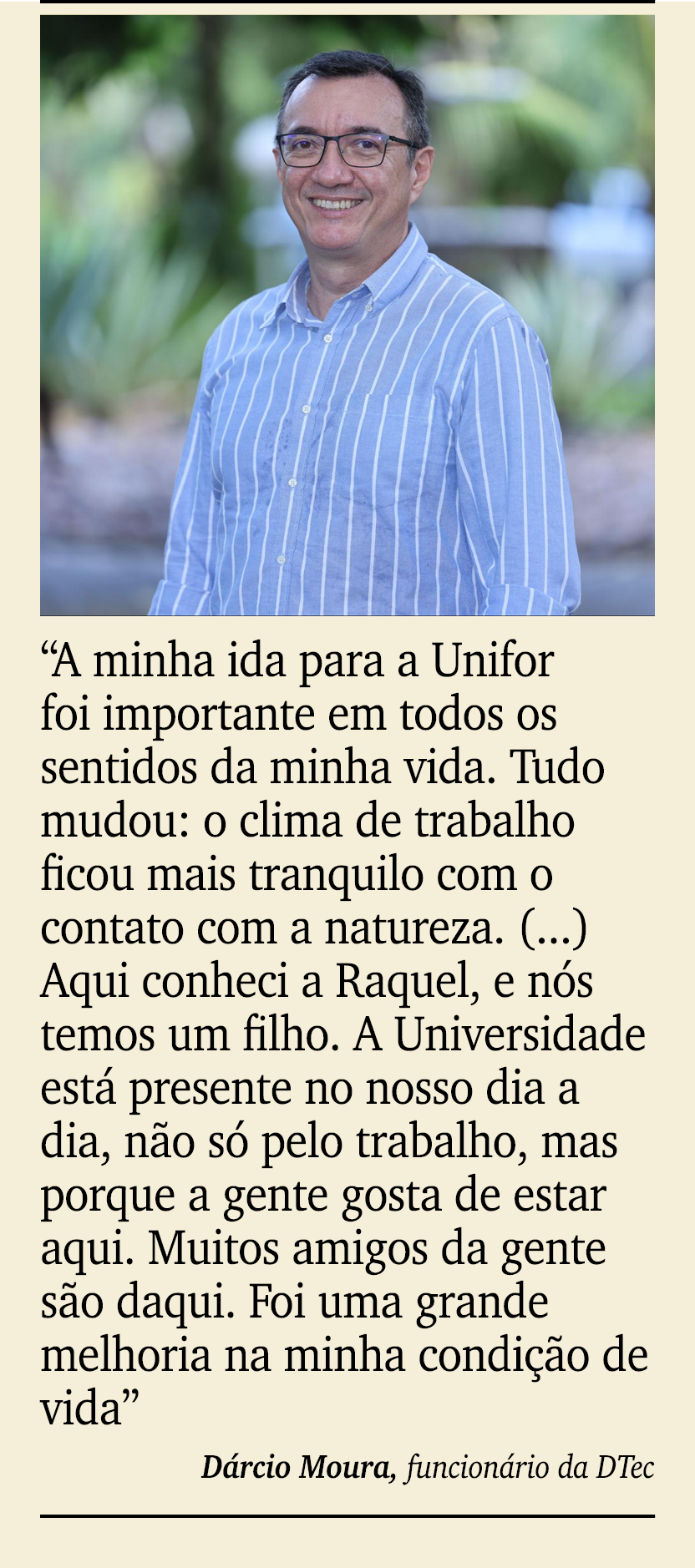 ￼ ￼ “A minha ida para a Unifor foi importante em todos os sentidos da minha vida. Tudo mudou: o clima de trabalho fic...