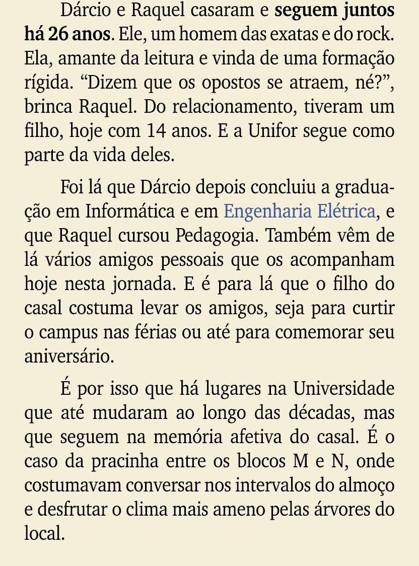 D rcio e Raquel casaram e seguem juntos h 26 anos. Ele, um homem das exatas e do rock. Ela, amante da leitura e vind...