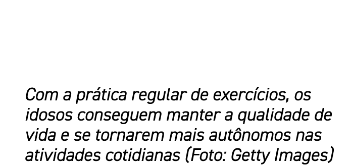 Com a pr tica regular de exerc cios, os idosos conseguem manter a qualidade de vida e se tornarem mais aut nomos nas ...